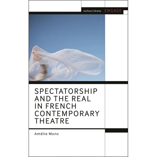 Spectatorship and the Real in French Contemporary Theatre