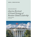 America Revived: A Grand Strategy of Resolute Global Leadership