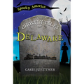 The Ghostly Tales of Delaware
