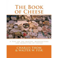 The Book of Cheese: A Text on the Making, Manufacture and Marketing of Cheese