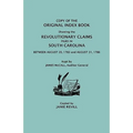 Copy of the Original Index Book Showing the Revolutionary Claims Filed in South Carolina Between August 20, 1783 and August 31, 1786. Kept by James MC