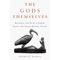 The Gods Themselves: Rhetoric and Myth in Sumer, Egypt, and Greece Before 355 Bce