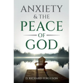 Anxiety & the Peace of God: Six Biblical Cures for Worry, Stress, and Inner Turmoil