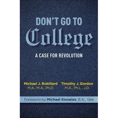 Don't Go to College: A Case for Revolution