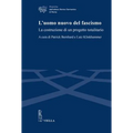 L'Uomo Nuovo del Fascismo: La Costruzione Di Un Progetto Totalitario