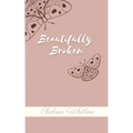 Beautifully Broken