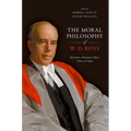 The Moral Philosophy of W. D. Ross: Metaethics, Normative Ethics, Virtue, and Value
