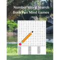 Number Word Search Book Fun Mind Games: 100 Exciting Number Puzzles for Adults