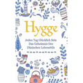 Hygge: Jeden Tag glücklich sein - das Geheimnis des dänischen Lebensttils