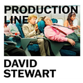 David Stewart: Production Line