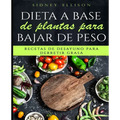 Dieta a Base de Plantas Para Bajar de Peso: Recetas de Desayuno Para Derretir Grasa (Libro en Espanol/ Plant Based Diet for Weight Loss Spanish Versio