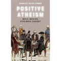 Positive Atheism: Bayle, Meslier, d'Holbach, Diderot