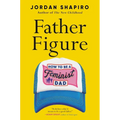 Father Figure: How to Be a Feminist Dad