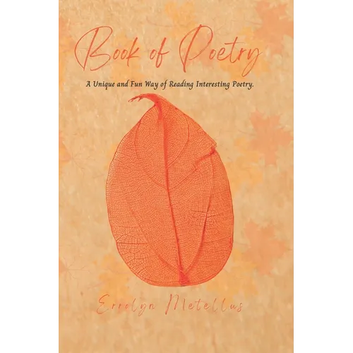 Book of Poetry: A Unique and Fun Way of Reading Interesting Poetry.