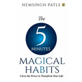 The 5 Minutes Magical Habits: Carry the Power to Transform Your Life