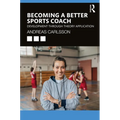 Becoming a Better Sports Coach: Development through Theory Application