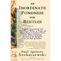 An Inordinate Fondness for Beetles: Campfire Conversations with Alfred Russel Wallace on People and Nature Based on Common Travel in the Malay Archipe