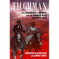 Tilghman: The Legendary Lawman and the Woman Who Inspired Him