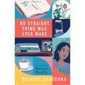 No Straight Thing Was Ever Made