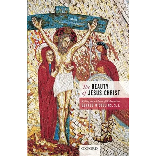 The Beauty of Jesus Christ: Filling Out a Scheme of St Augustine
