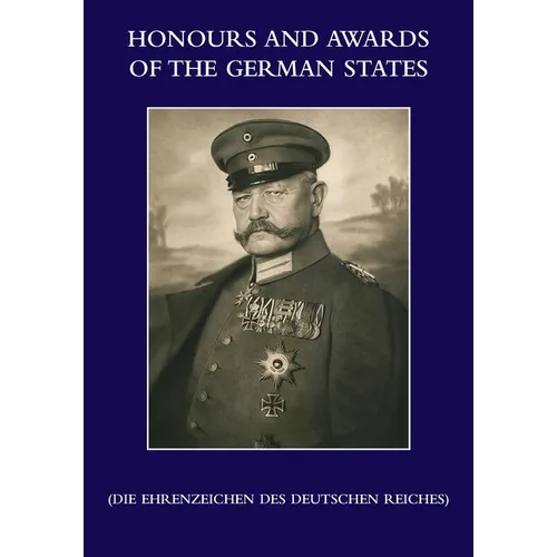 HONOURS and AWARDS of the GERMAN STATES: Die Ehrenzeichen des Deutschen Reiches