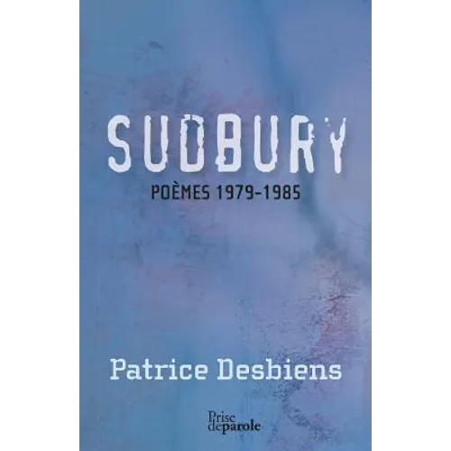 Sudbury (poèmes 1979-1985)