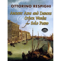 Ancient Airs and Dances & Other Works for Solo Piano