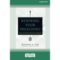 Rewiring Your Preaching: How the Brain Processes Sermons [Standard Large Print 16 Pt Edition]