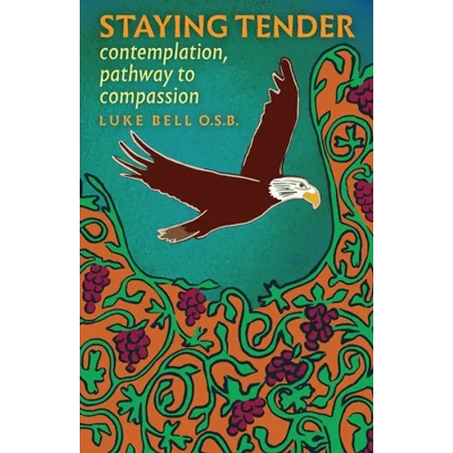 Staying Tender: contemplation, pathway to compassion