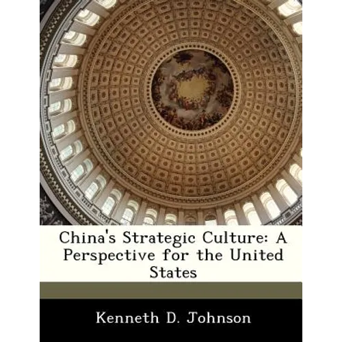 China's Strategic Culture: A Perspective for the United States