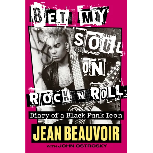 Bet My Soul on Rock 'n' Roll: Diary of a Black Punk Icon