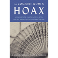 The Comfort Women Hoax: A Fake Memoir, North Korean Spies, and Hit Squads in the Academic Swamp