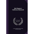 Rob Wagner's California Almanack