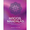 Magical Mandalas: Control Yourself With Best Alternative Meditation, Coloring Books For Adults ( Unique Patterns Pages For Relaxation And Peace )
