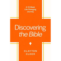 Discovering the Bible: A 13-Week Life-Changing Journey