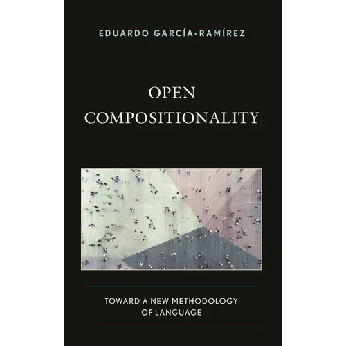 Open Compositionality: Toward a New Methodology of Language