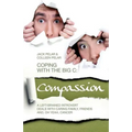 Coping with the Big C: Compassion: A Left-Brained Introvert Deals with Caring Family, Friends and, Oh Yeah, Cancer