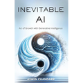 The Inevitable Ai: Art Of Growth With Generative Intelligence