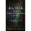 Alicia: His Troublesome Fate