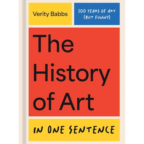 The History of Art in One Sentence: 500 Years of Art (But Funny)