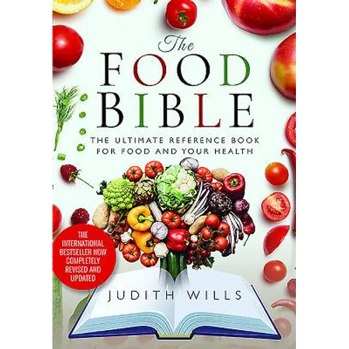 The Food Bible: The Ultimate Reference Book for Food and Your Health