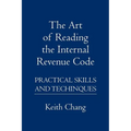The Art of Reading the Internal Revenue Code: Practical Skills and Techinques