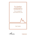 La justice restaurative: Pour une approche plus humaine du crime
