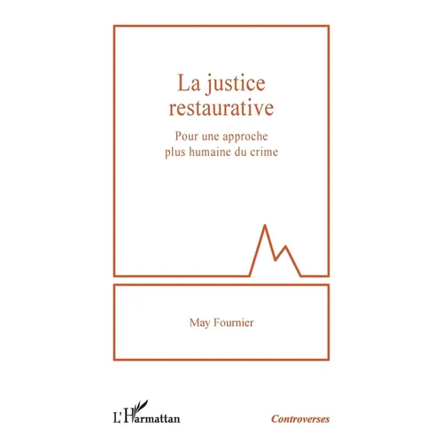 La justice restaurative: Pour une approche plus humaine du crime