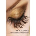 My Madonna: My Intimate Friendship with the Blue Eyed Girl on her Arrival in New York
