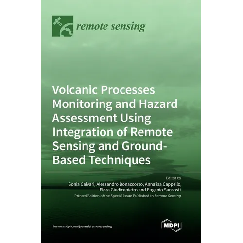 Volcanic Processes Monitoring and Hazard Assessment Using Integration of Remote Sensing and Ground-Based Techniques