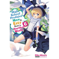 High School Prodigies Have It Easy Even in Another World!, Vol. 6 (Light Novel): Volume 6