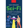 Easy English Sci-Fi Short Stories: 10 Intergalactic Stories in Easy English