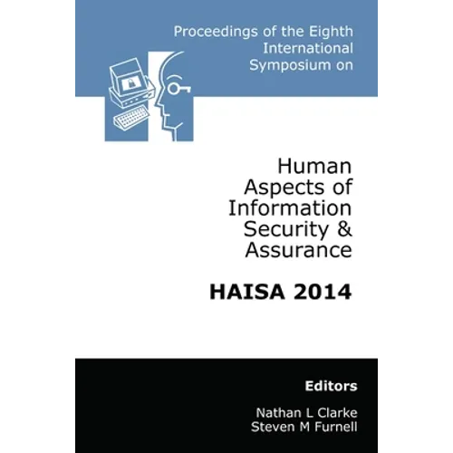 Proceedings of the Eighth International Symposium on Human Aspects of Information Security & Assurance (HAISA 2014)