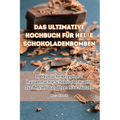 Das ultimative Kochbuch für heiße Schokoladenbomben